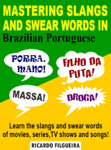 Dirty Portuguese: Everyday Slang from What's Up? to F*%# Off